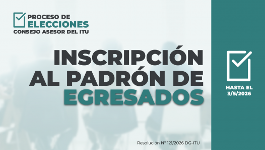 imagen Egresadas y egresados del ITU: tiempo hasta el 3/5 para registrarse en el padrón electoral 